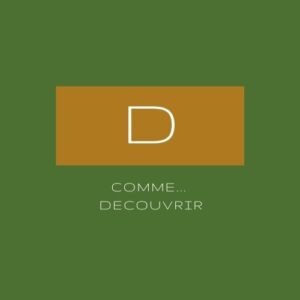 D comme... Découvrir