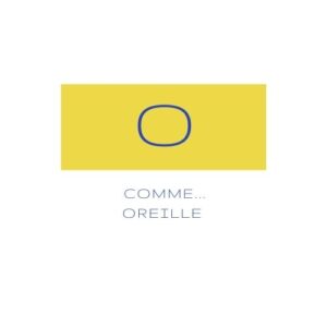 O comme... Oreille