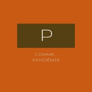 P comme... Pandémie