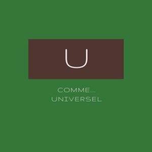 U comme... Universel